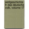 Wetlgeschichte Fr Das Deutsche Volk, Volume 17 door Georg Ludwig Kriegk