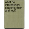 What Do International Students Think and Feel? door Jerry G. Gebhard
