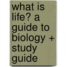 What Is Life? a Guide to Biology + Study Guide door Jay Phelan