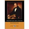 What Will He Do with It, Part One (Dodo Press) by Sir Edward Bulwar Lytton