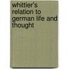 Whittier's Relation To German Life And Thought door Iola Kay Eastburn