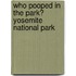 Who Pooped in the Park? Yosemite National Park