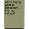 Who's Saying What in Jamestown, Thomas Savage? door Jean Fritz