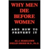 Why Men Die Before Women And How To Prevent It door Philip