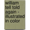 William Tell Told Again - Illustrated In Color door Pelham Grenville Wodehouse