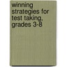 Winning Strategies for Test Taking, Grades 3-8 by Linda G. Denstaedt