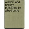 Wisdom And Destiny. Translated By Alfred Sutro door Maurice Maeterlinck