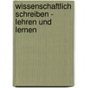 Wissenschaftlich Schreiben - Lehren Und Lernen by K. Ehlich