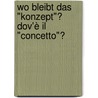 Wo bleibt das "Konzept"? Dov'è il "Concetto"? door Onbekend