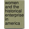 Women And The Historical Enterprise In America by Julie Des Jardins