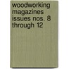 Woodworking Magazines Issues Nos. 8 Through 12 door Woodworking Magazine