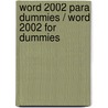 Word 2002 Para Dummies / Word 2002 for Dummies door Dan Gookin