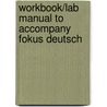 Workbook/Lab Manual to Accompany Fokus Deutsch by Unknown