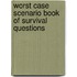 Worst Case Scenario Book Of Survival Questions