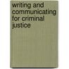 Writing and Communicating for Criminal Justice door Wadsworth