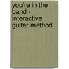 You're in the Band - Interactive Guitar Method door Dave Clo