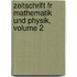 Zeitschrift Fr Mathematik Und Physik, Volume 2