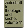 Zeitschrift Fr Theologie Und Kirche, Volume 11 door Wilhelm Ingentaconnect
