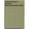 Zeitstrukturen in Goethes Wahlverwandtschaften door Judith Reusch