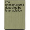 Zno Nanostructures Deposited By Laser Ablation by D. Valerini