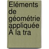 Éléments De Géométrie Appliquée À La Tra door Charles Fran�Ois Girault