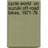 Cycle World  On Suzuki Off-Road Bikes, 1971-76 door Onbekend