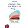 ' Maikäfer flieg, dein Vater ist im Krieg' ... by Peter Heinl