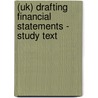 (Uk) Drafting Financial Statements - Study Text door Onbekend