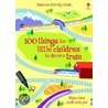 100 Things For Little Children To Do On A Train door Fiona Watts