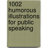 1002 Humorous Illustrations For Public Speaking by Michael Hodgin
