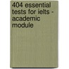 404 Essential Tests For Ielts - Academic Module door Max Knobel