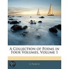 A Collection Of Poems In Four Volumes, Volume 1 door G. Pearch