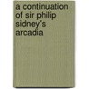 A Continuation Of Sir Philip Sidney's  Arcadia door Anna Weamys