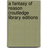 A Fantasy of Reason (Routledge Library Editions door Don Locke