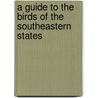 A Guide to the Birds of the Southeastern States by John H. Rappole