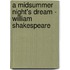 A Midsummer Night's Dream - William Shakespeare