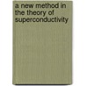 A New Method in the Theory of Superconductivity door V.V. Tomachev