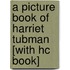 A Picture Book of Harriet Tubman [With Hc Book]
