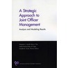 A Strategic Approach to Joint Officer Managment door Margaret C. Harrell