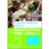 A Teaching Assistant's Guide To Completing Nvq3 by Susan Bentham