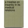 A Treatise On Insanity In Its Medical Relations by William A. Hammond