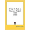 A Trip to Paris in July and August, 1792 (1793) door Richard Twiss
