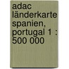 Adac Länderkarte Spanien, Portugal 1 : 500 000 door Onbekend
