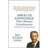 Absolute Knowledge That Liberates Consciousness door Roy Eugene Davis
