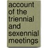 Account of the Triennial and Sexennial Meetings