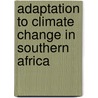 Adaptation To Climate Change In Southern Africa door Steffen Bauer