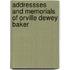 Addressses And Memorials Of Orville Dewey Baker