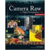 Adobe Camera Raw for Digital Photographers Only by Rob Sheppard