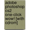 Adobe Photoshop Cs2 One-click Wow! [with Cdrom] by Jack Davis