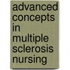 Advanced Concepts In Multiple Sclerosis Nursing by June Halper